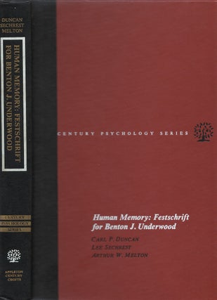 Item #00082542 Human Memory: Festschrift for Benton J. Underwood. Carl P. Duncan, Lee Sechrest,...