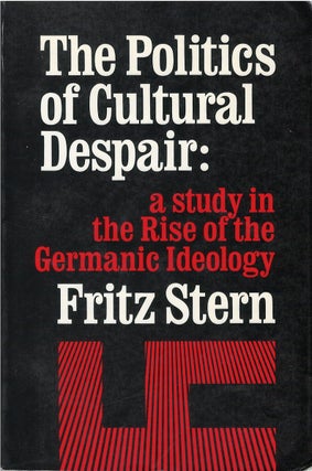 Item #00082585 The Politics of Cultural Despair: A Study in the Rise of the Germanic Ideology....
