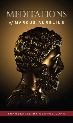 Item #00082607 Meditations of Marcus Aurelius. Marcus Aurelius, George Long, tr