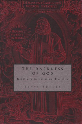 Item #00082640 The Darkness of God: Negativity in Christian Mysticism. Denys Turner
