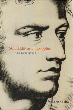 Item #00082688 Schiller as Philosopher: A Re-Examination. Frederick Beiser