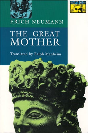 Item #00082701 The Great Mother: An Analysis of the Archetype (Bollingen Series, 47). Erich...