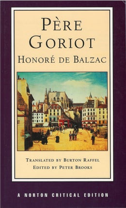 Item #00082708 Père Goriot (Norton Critical Edition). Honore de Balzac, Burton Raffel, Peter...