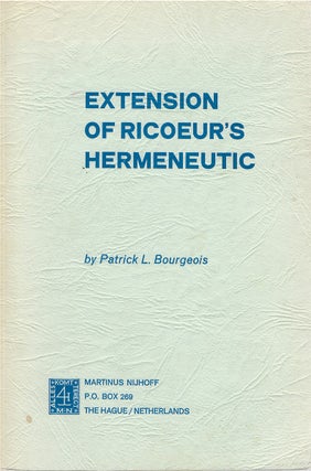 Item #00082744 Extension of Ricoeur's Hermeneutic. Patrick L. Bourgeois