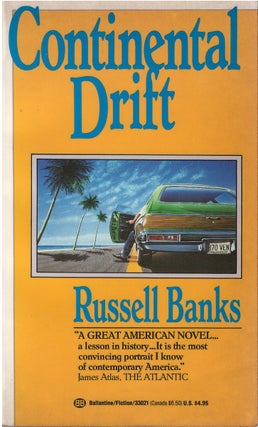 Item #00082752 Continental Drift. Russell Banks