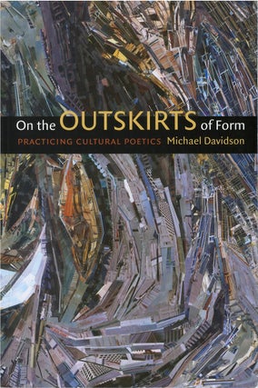 Item #00082771 On the Outskirts of Form: Practicing Cultural Poetics. Michael Davidson