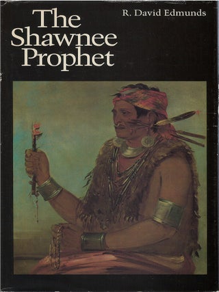 Item #00082827 The Shawnee Prophet. R. David Edmunds