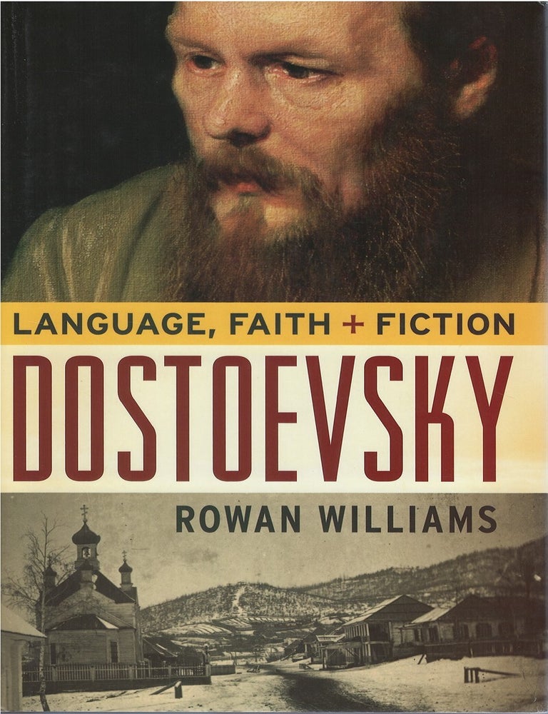 Dostoevsky: Language, Faith and Fiction | Rowan Williams