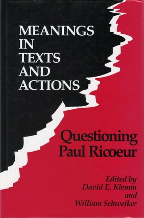 Item #00083011 Meaning in Texts and Actions: Questioning Paul Ricoeur. David E. Klemm, William...