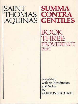 Item #00083090 Summa Contra Gentiles, Book 3: Providence, Part 1. Thomas Aquinas, Vernon J....