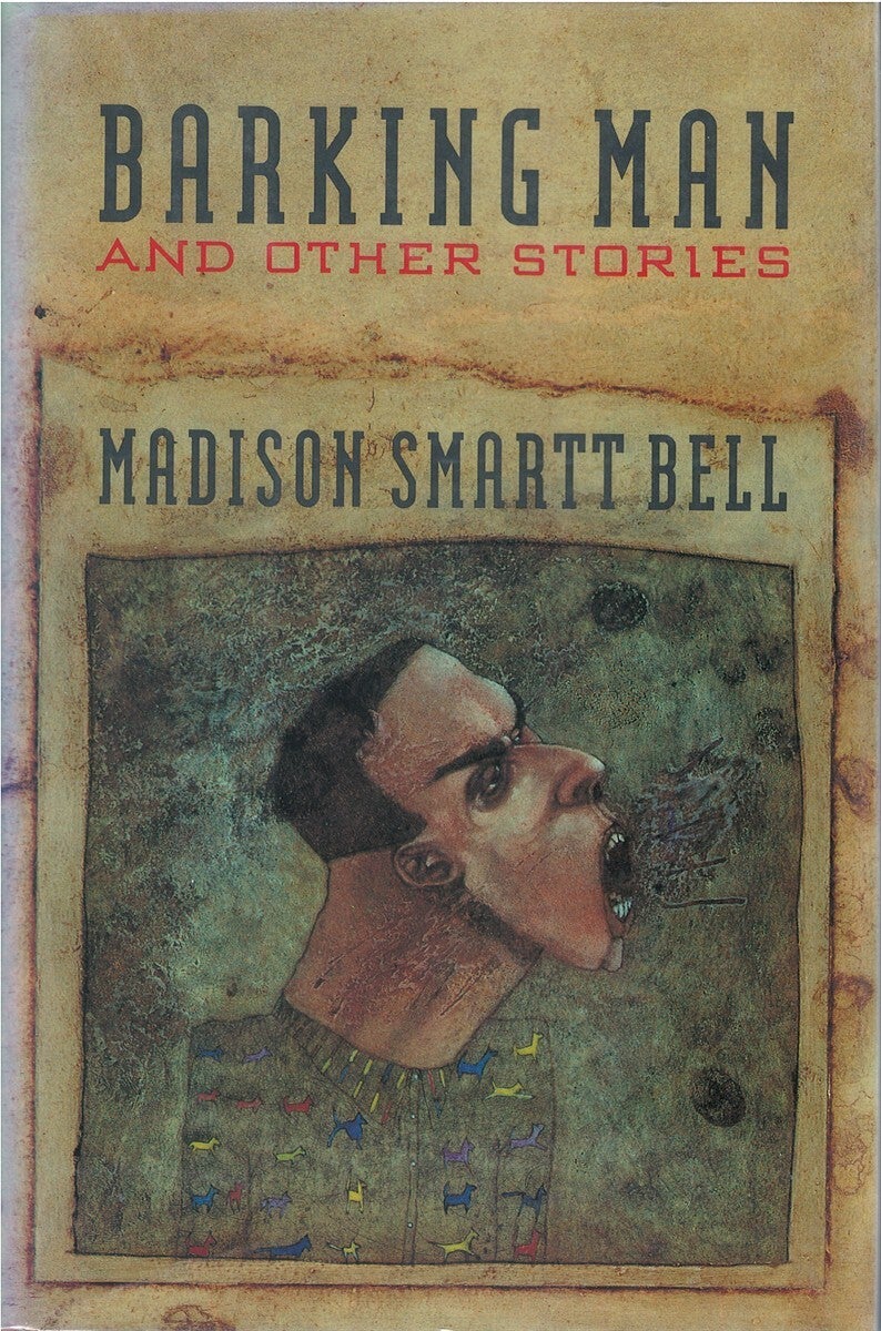 Barking Man, and Other Stories | Madison Smartt Bell | First Printing