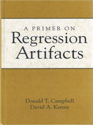 Item #00083204 A Primer on Regression Artifacts. Donald T. Campbell, David A. Kenny