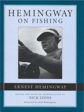 Item #00083367 Hemingway on Fishing. Ernest Hemingway, Nick Lyons