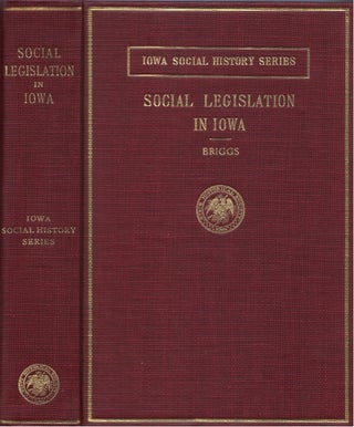 Item #00083441 History of Social Legislation in Iowa. John E. Briggs