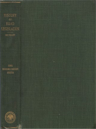 Item #00083455 History of Road Legislation in Iowa. John E. Brindley