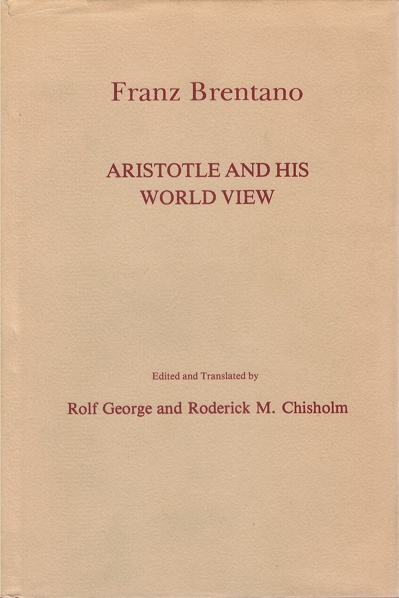 Aristotle and His World View | Franz Brentano, Rolf George, Roderick M ...