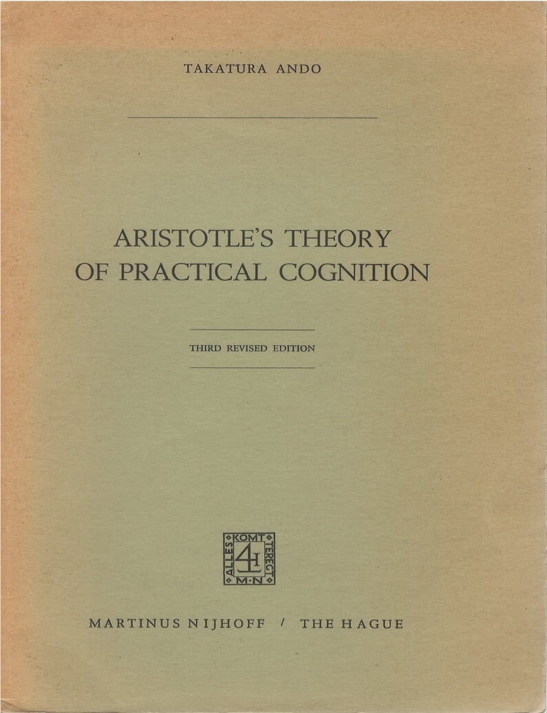 Item #00083848 Aristotle's Theory of Practical Cognition. Takatura Ando.