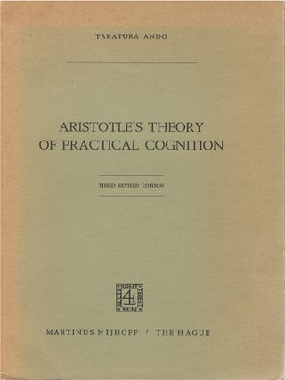 Item #00083848 Aristotle's Theory of Practical Cognition. Takatura Ando