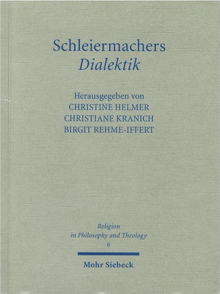 Item #00083858 Schleiermachers Dialektik: Die Liebe zum Wissen in Philosophie und Theologie....