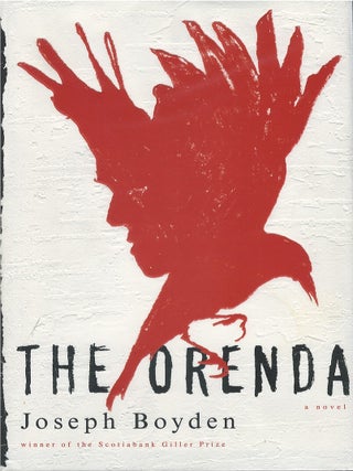Item #00083898 The Orenda. Joseph Boyden