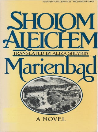 Item #00083996 Marienbad. Sholem Aleichem, Aliza Shevrin, tr