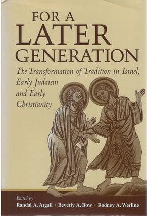 Item #00084054 For a Later Generation: The Transformation of Tradition in Israel, Early Judaism,...