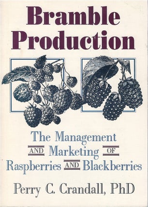 Item #00084197 Bramble Production: The Management and Marketing of Raspberries and Blackberries....