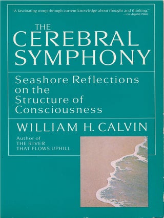 Item #00084200 The Cerebral Symphony: Seashore Reflections on the Structure of Consciousness....