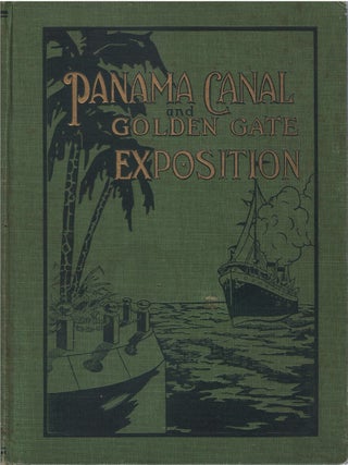 Item #00084236 The Panama Canal and Golden Gate Exposition. Ralph Emmett Avery