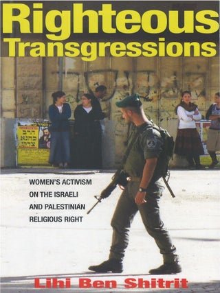 Item #00084287 Righteous Transgressions: Women's Activism on the Israeli and Palestinian...