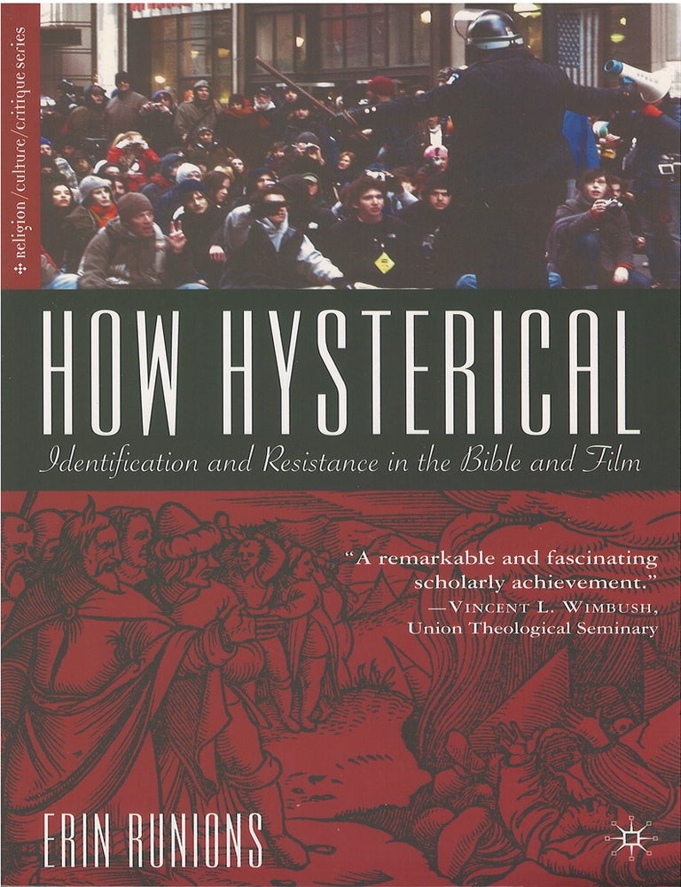 Item #00084714 How Hysterical: Identification and Resistance in the Bible and Film. Erin Runions.
