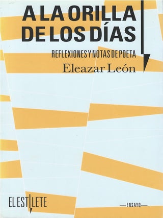Item #00084779 A la orilla de los días: Reflexiones y notas de poeta. Eleazar León,...