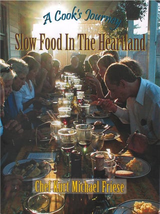 Item #00084823 A Cook's Journey: Slow Food in the Heartland. Kurt Michael Friese