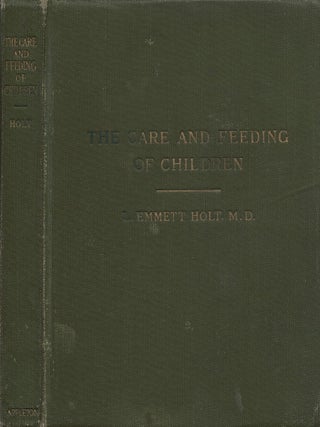 Item #00084873 The Care and Feeding of Children: A Catechism for the Use of Mothers and...