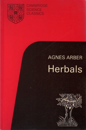 Item #00085303 Herbals: Their Origin and Evolution. Agnes Arber, William T. Stearn