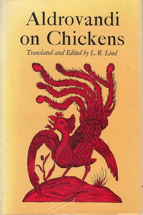 Item #00085374 Aldrovandi on Chickens: The Ornithology of Ulisse Aldrovandi (1600) Volume II,...