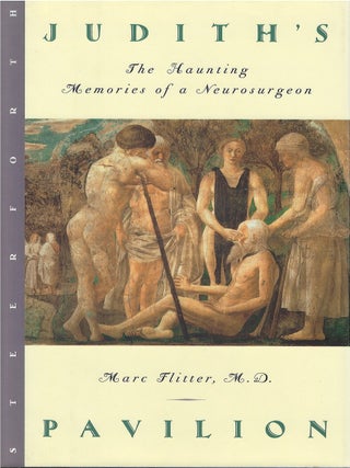 Item #00085553 Judith's Pavilion: The Haunting Memories of a Neurosurgeon. Marc Flitter