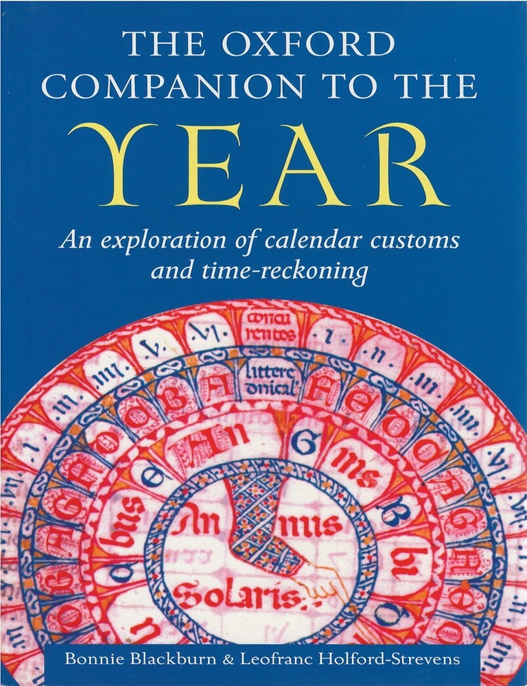 Item #00085564 The Oxford Companion to the Year. Bonnie Blackburn, Leofranc Holford-Strevens.