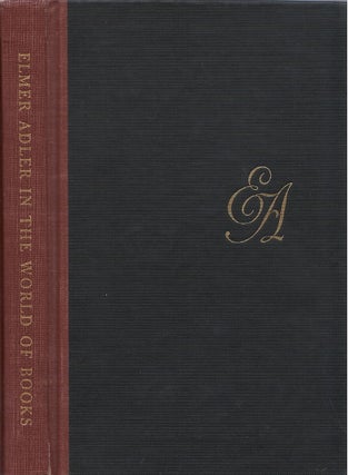 Item #00085568 Elmer Adler in the World of Books. Paul A. Bennett, Frederick B. Adams, Jr, John...