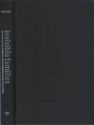 Invisible Families: Gay Identities, Relationships, and Motherhood Among Black Women. Mignon R. Moore.