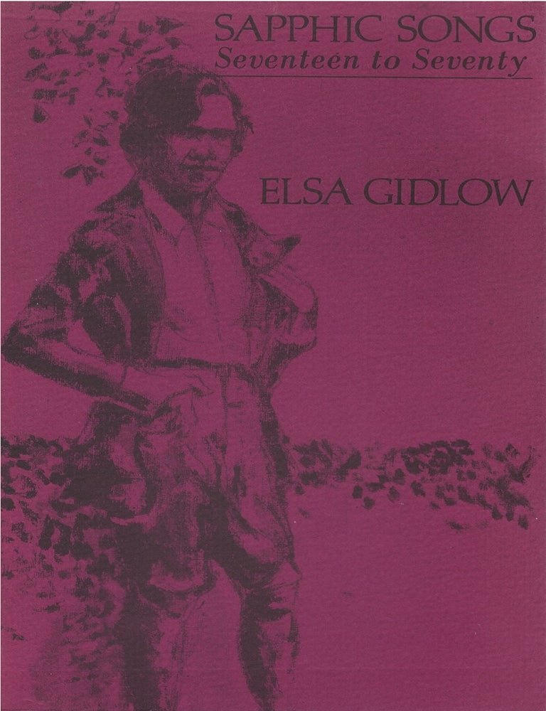 Item #00086174 Sapphic Songs, Seventeen to Seventy. Elsa Gidlow.