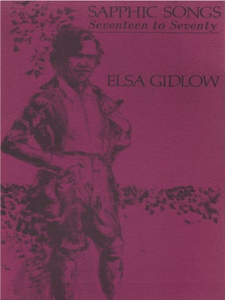 Item #00086174 Sapphic Songs, Seventeen to Seventy. Elsa Gidlow