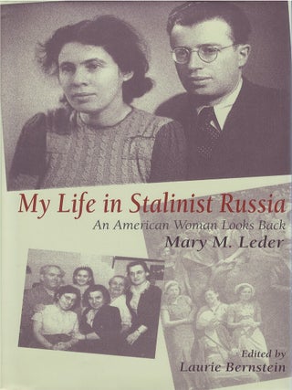 Item #00086196 My Life in Stalinist Russia: An American Woman Looks Back. Mary A. Leder, Laurie...