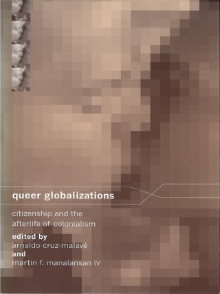 Item #00086315 Queer Globalizations: Citizenship and the Afterlife of Colonialism. Arnaldo...