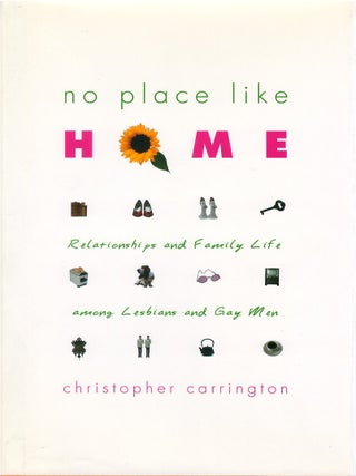 Item #00086378 No Place Like Home: Relationships and Family Life Among Lesbians and Gay Men....