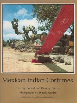 Item #00086382 Mexican Indian Costumes. Donald Cordry, Dorothy Cordry, Miguel Covarrubias, fw