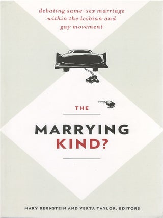 Item #00086408 The Marrying Kind? Debating Same-Sex Marriage Within the Lesbian and Gay Movement....