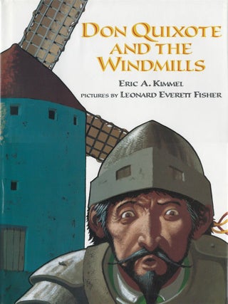 Item #00086616 Don Quixote and the Windmills. Eric A. Kimmel