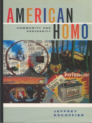 Item #00086668 American Homo: Community and Perversity. Jeffrey Escoffier