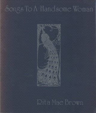 Item #00086671 Songs to a Handsome Woman. Rita Mae Brown